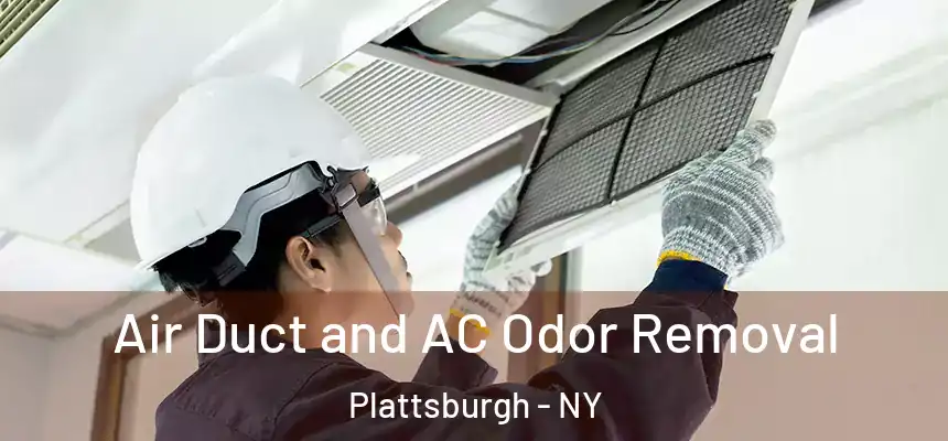 Air Duct and AC Odor Removal Plattsburgh - NY