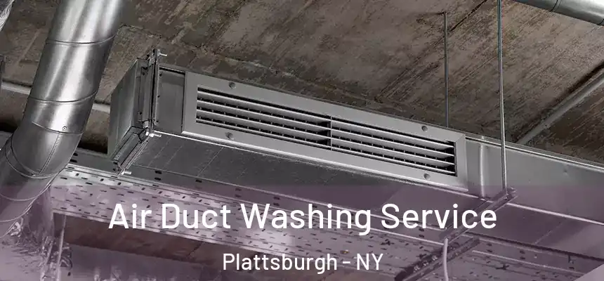 Air Duct Washing Service Plattsburgh - NY