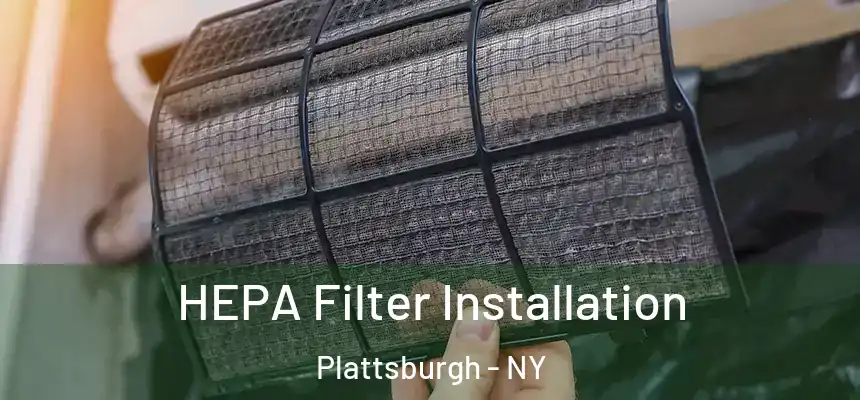  HEPA Filter Installation Plattsburgh - NY