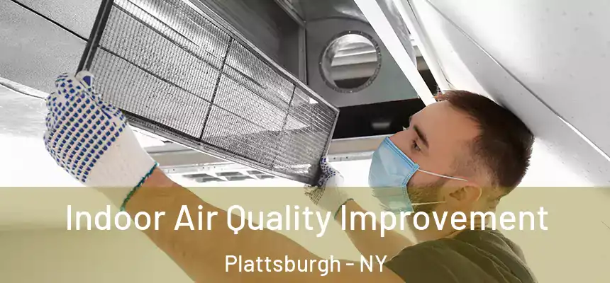 Indoor Air Quality Improvement Plattsburgh - NY