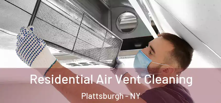  Residential Air Vent Cleaning Plattsburgh - NY