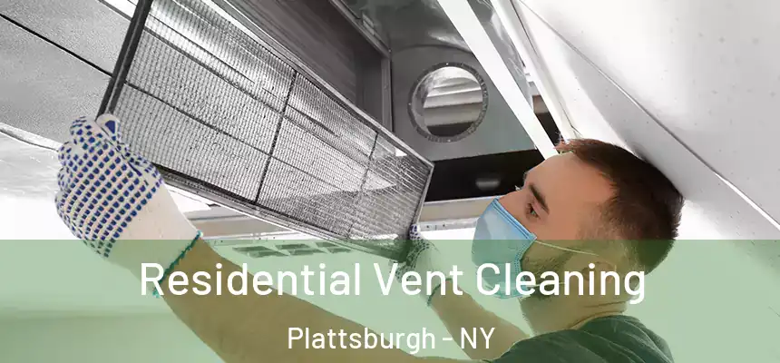  Residential Vent Cleaning Plattsburgh - NY