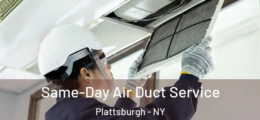  Same-Day Air Duct Service Plattsburgh - NY