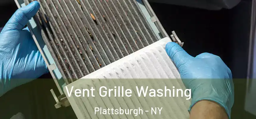 Vent Grille Washing Plattsburgh - NY